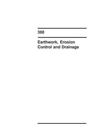 300
Earthwork, Erosion
Control and Drainage
 