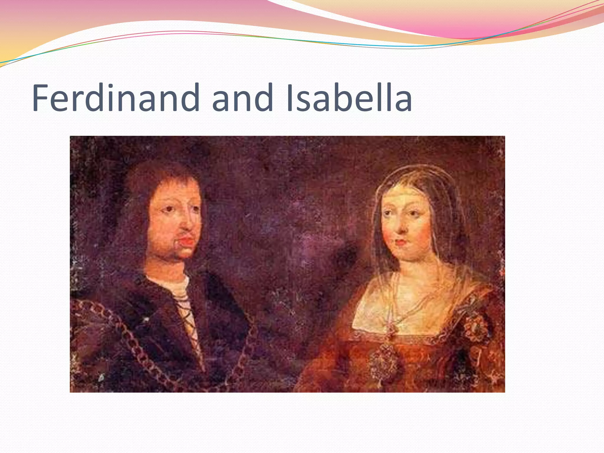 Ferdinand and Isabella

 