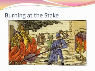 Burning at the Stake

 