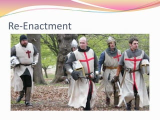 Re-Enactment

 