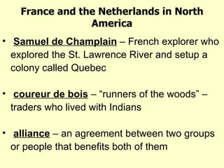 [object Object],[object Object],[object Object],France and the Netherlands in North America 