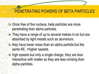 DISCRETE ENERGY LEVELSThe Rn222 then might return to the ground state giving off a photon of energy in the MeV range called a GAMMA PHOTON ()