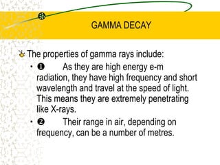 BETA- DECAYThis time the atomic number increases by one but the mass number remains constant. ExampleB-