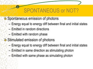 FLUORESCENCEIf an electron is excited from one energy state, it may be able to make a jump of two or more energy levels. When it returns to a lower level, it may do so in more than one jump. The photons of light emitted will both have a lower energy, and hence frequency, than the photon that was absorbed.