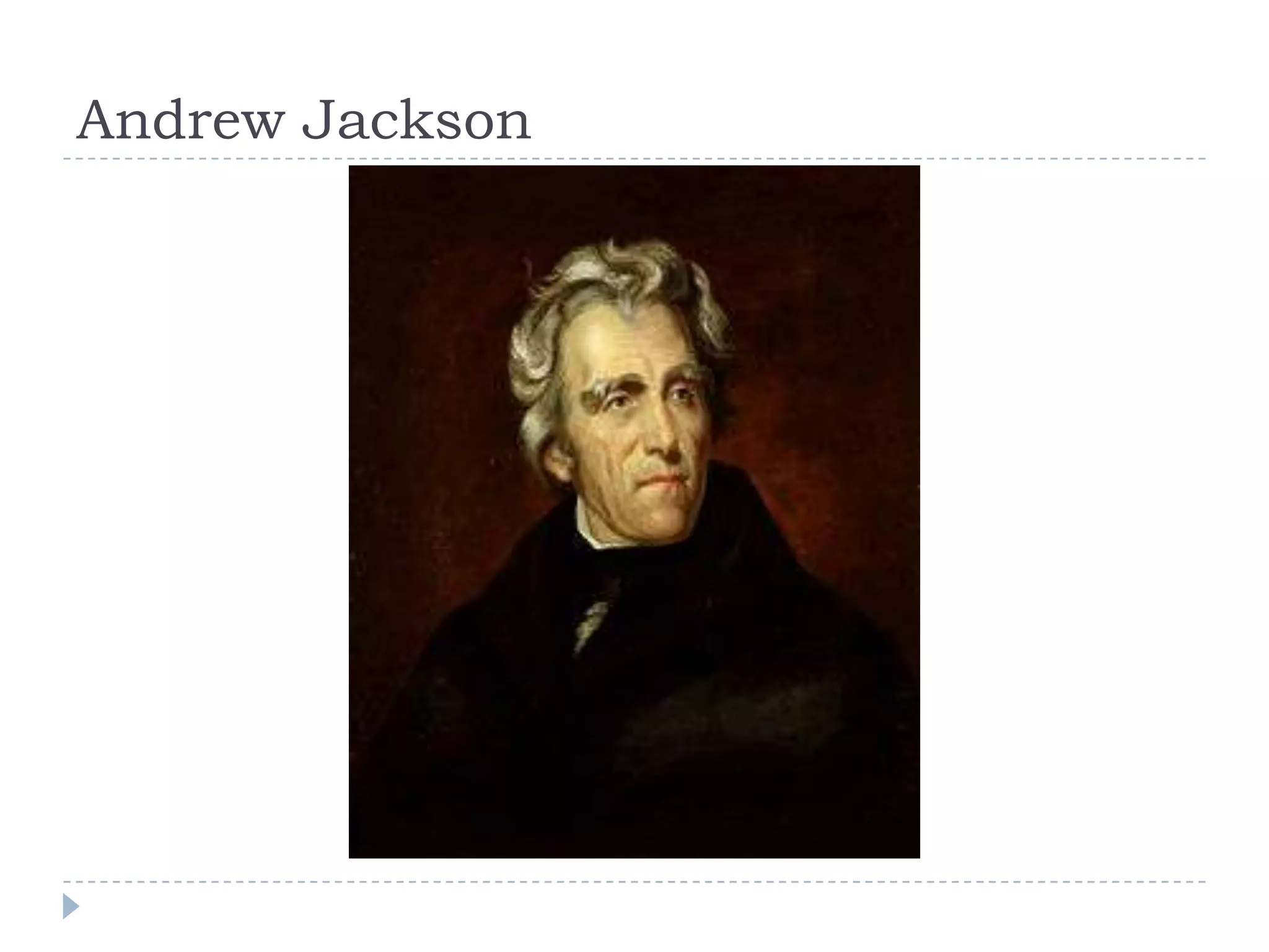Andrew Jackson
 