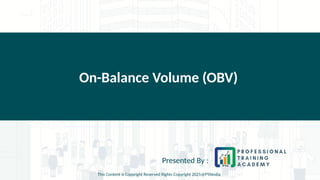 On-Balance Volume (OBV)
Presented By :
This Content is Copyright Reserved Rights Copyright 2025@PTAIndia
 
