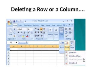 Deleting a Row or a Column....
 