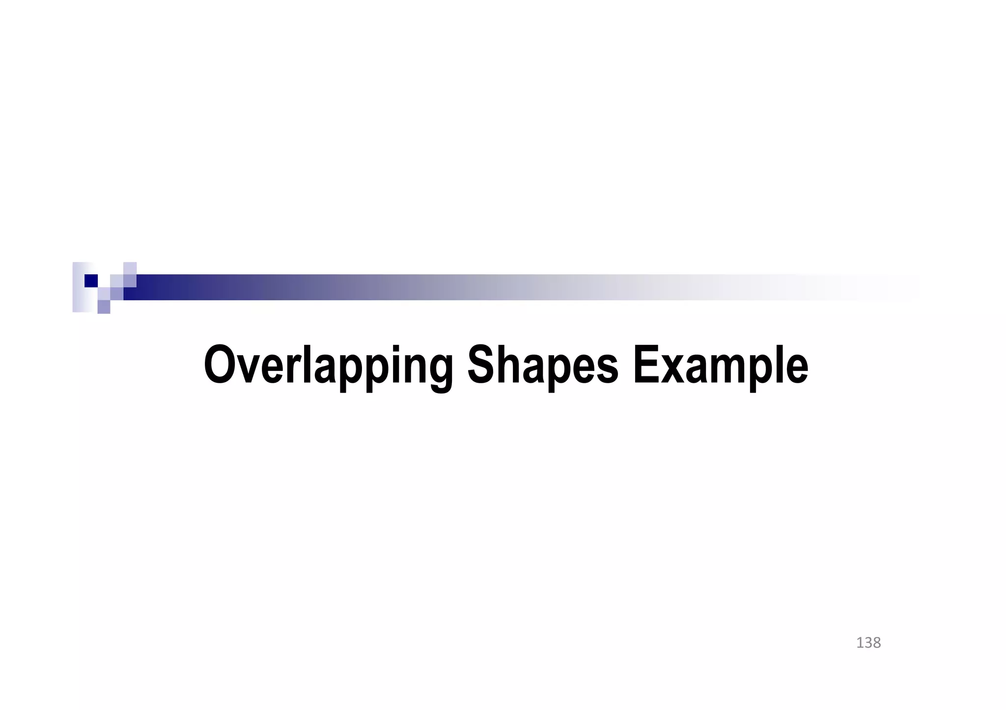 Overlapping Shapes Example
138
 