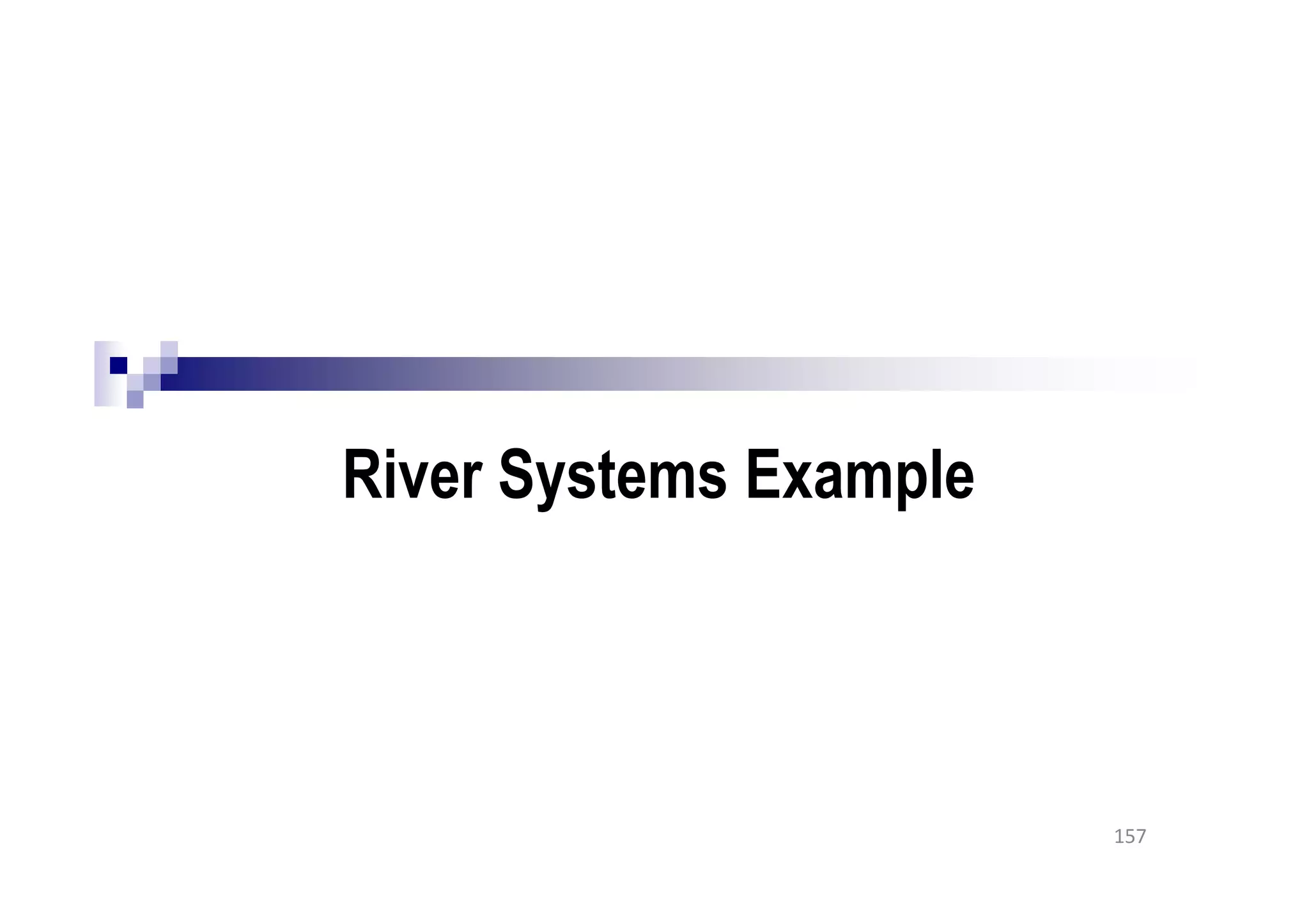 River Systems Example
157
 