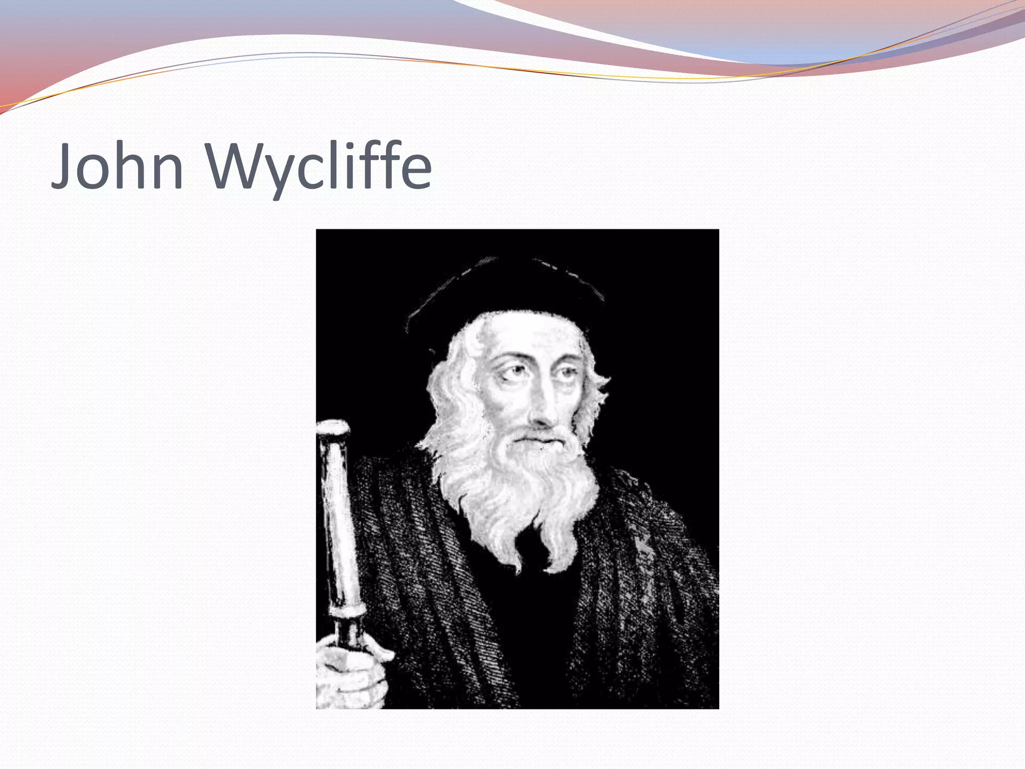 John Wycliffe
 