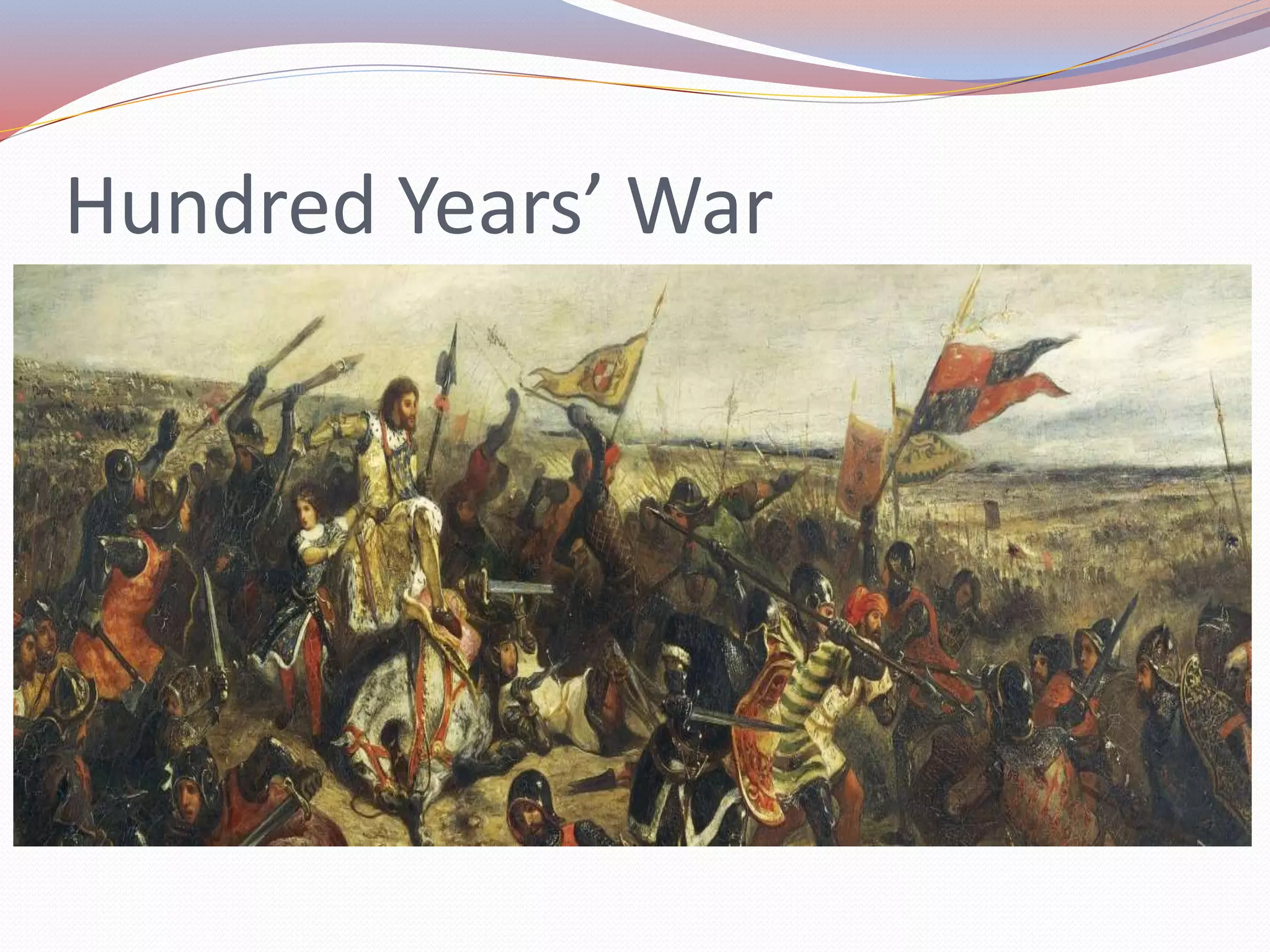 Hundred Years’ War
 