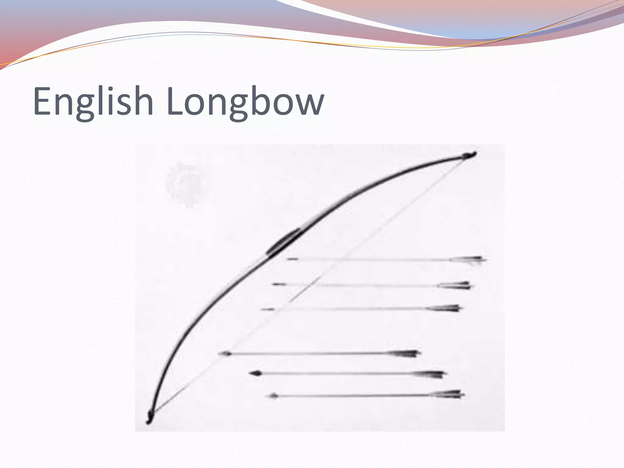 English Longbow
 