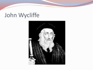 John Wycliffe
 