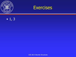 CSE 2813 Discrete Structures
Exercises
• 1, 3
 