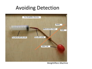 Avoiding Detection




            Weightlifters Machine
 