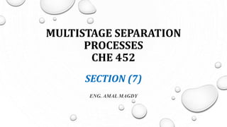 Section 7 multistage separation processes | PPTX