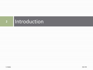 K. Webb ESE 470
Introduction
2
 