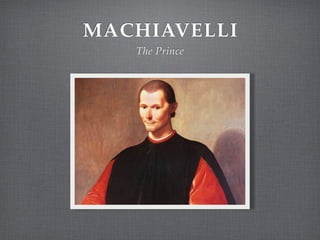 MACHIAVELLI
The Prince

 