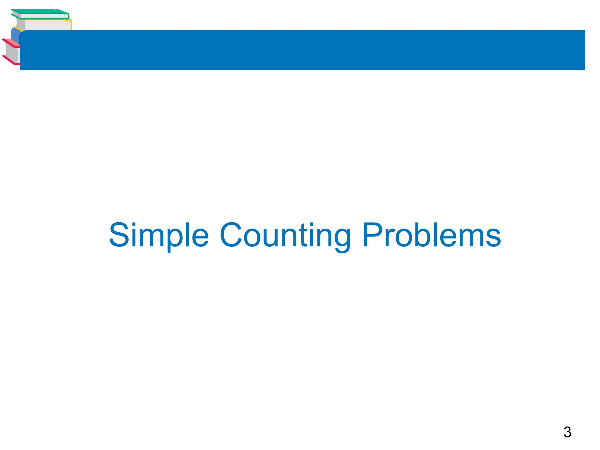 3
Simple Counting Problems
 