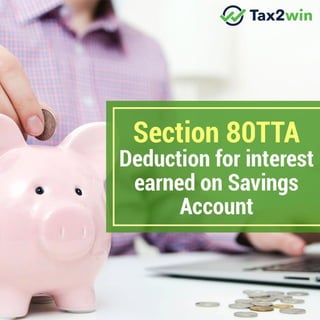 You get income tax benefit up to Rs 10,000 for interest earned from the savings account.