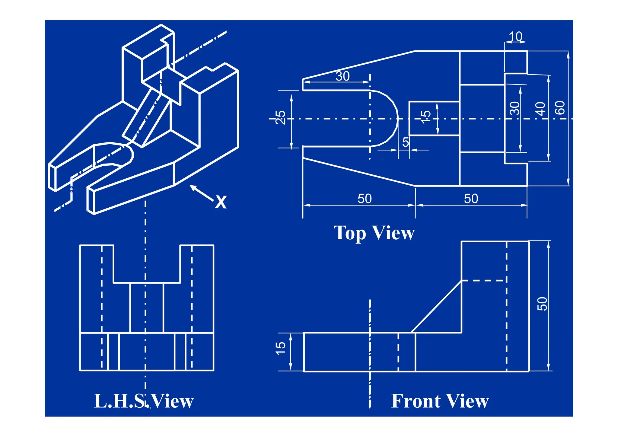 10
60
40
30
5
25
30
1
2
5
50 50
Top View
50
15
Front View
L.H.S.View
 