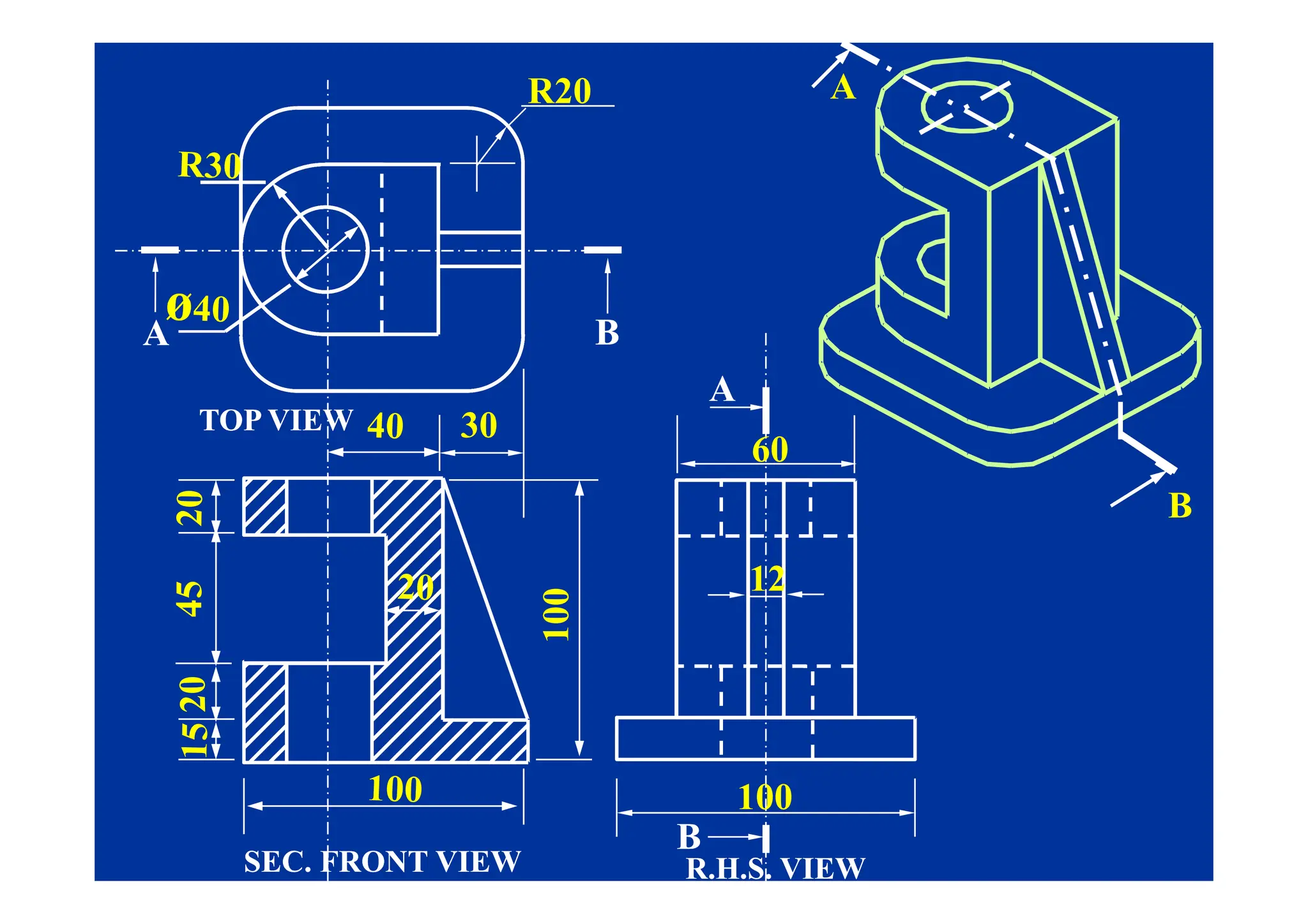A
R20
B
B
A
A
30
A
A
TOP VIEW
TOP VIEW
60
B
12
60
45
100
12
R.H.S. VIEW
R.H.S. VIEW
100
B
B
SEC. FRONT VIEW
SEC. FRONT VIEW
 
