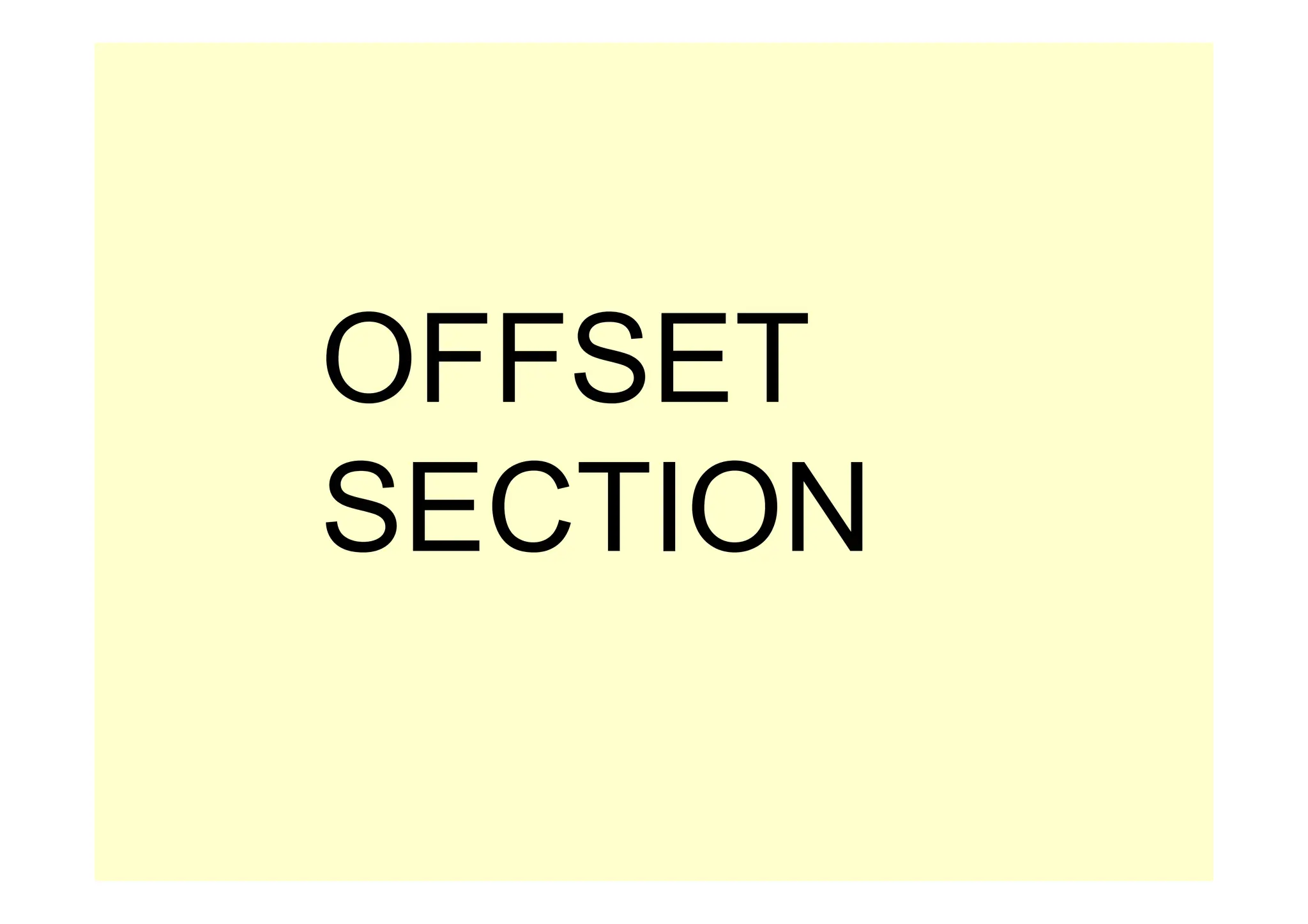 OFFSET
OFFSET
S C O
SECTION
 