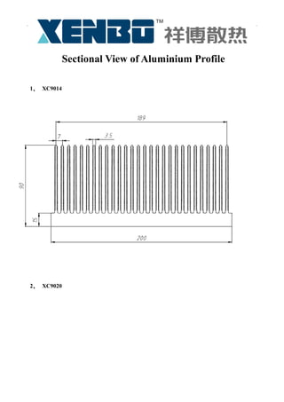 WWW.XENBO.COM
Sectional View of Aluminium Profile
1、 XC9014
2、 XC9020
 