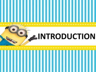 INTRODUCTION
 