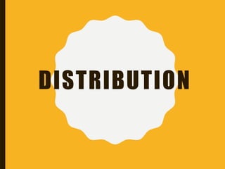 DISTRIBUTION
 