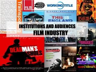 INSTITUTIONS AND AUDIENCES
      FILM INDUSTRY
 