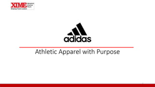 Athletic Apparel with Purpose
1
 