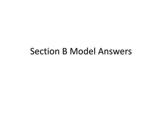 Section B Model Answers

 