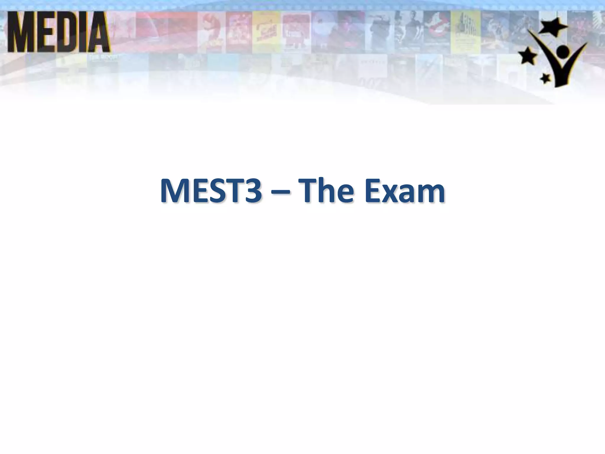 MEST3 – The Exam
 