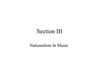 Section III Nationalism In Music  