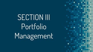 SECTION III
Portfolio
Management
 