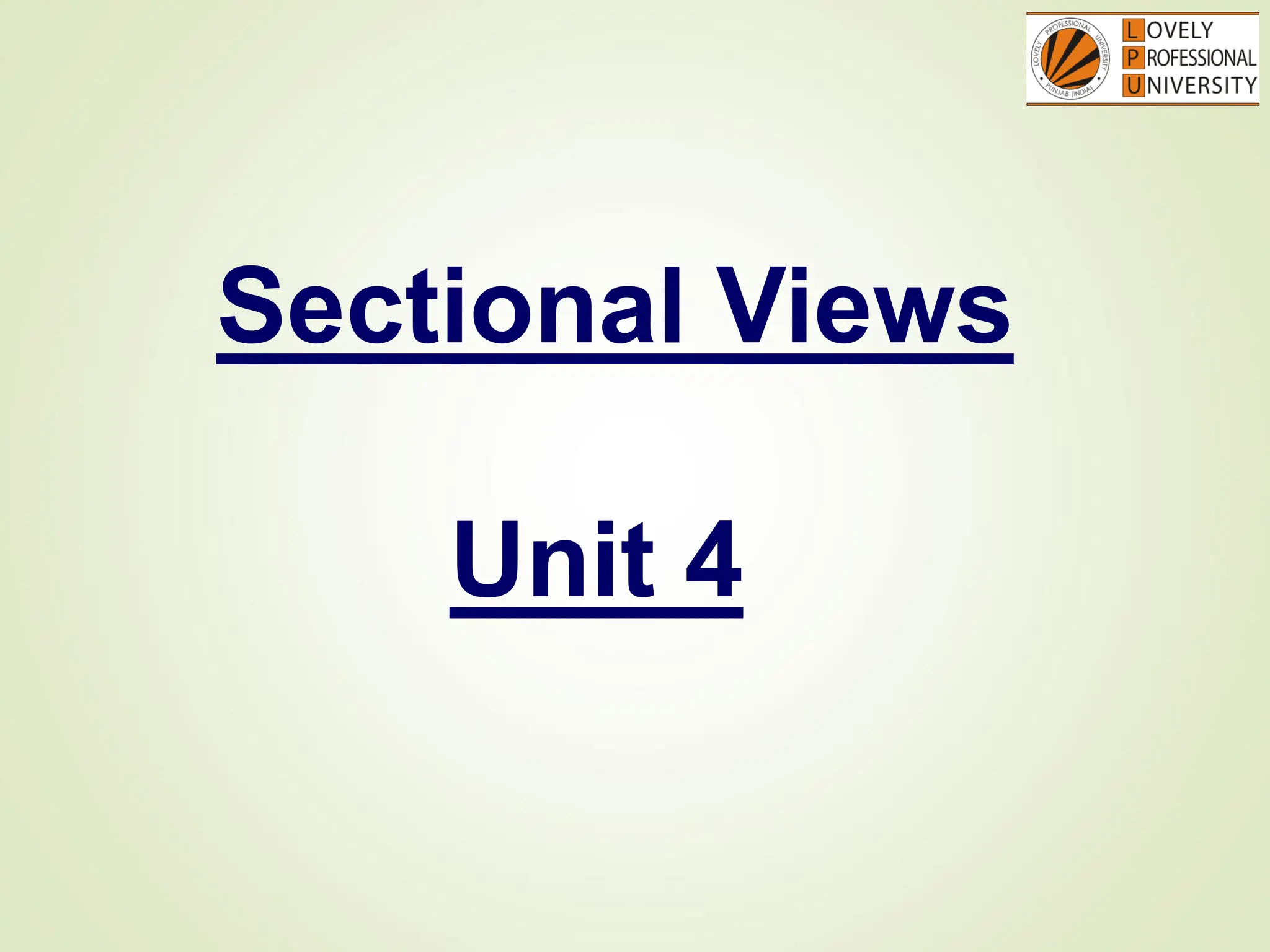 Sectional Views
Unit 4
 