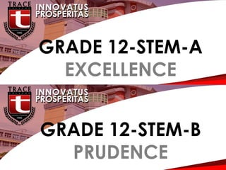 G
GRADE 12-STEM-A
EXCELLENCE
GRADE 12-STEM-B
PRUDENCE
 