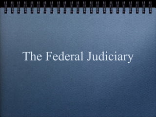 The Federal Judiciary 