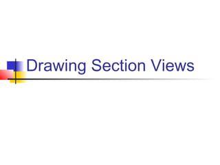Drawing Section Views
 