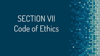 SECTION VII
Code of Ethics
 