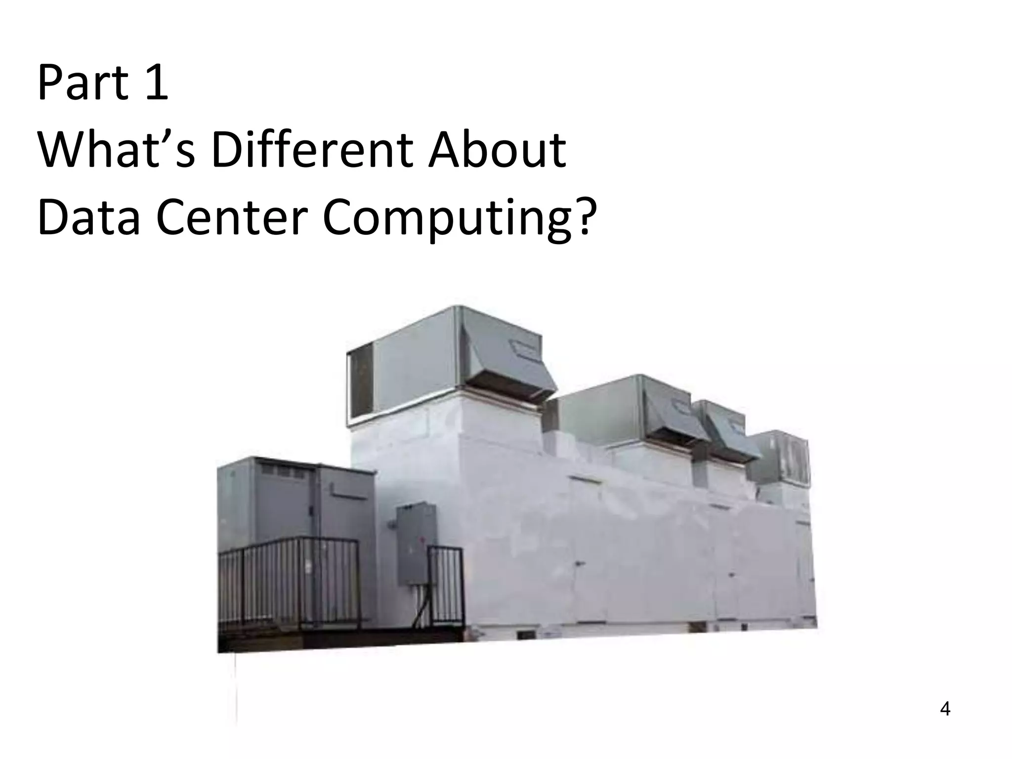 Part 1What’s Different About Data Center Computing?4