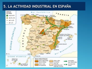 5. LA ACTIVIDAD INDUSTRIAL EN ESPAÑA5. LA ACTIVIDAD INDUSTRIAL EN ESPAÑA
 