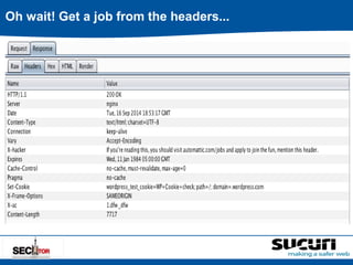 Oh wait! Get a job from the headers... 
 