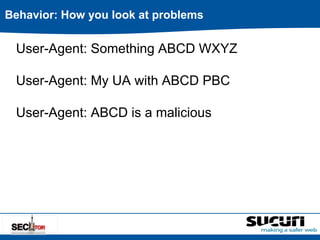 Behavior: How you look at problems 
User-Agent: Something ABCD WXYZ 
User-Agent: My UA with ABCD PBC 
User-Agent: ABCD is a malicious 
 