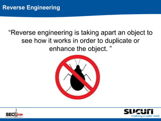 Reverse Engineering 
“Reverse engineering is taking apart an object to 
see how it works in order to duplicate or 
enhance the object. ” 
 