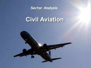 Civil Aviation
Sector Analysis
 