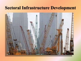 Sectoral Infrastructure Development

 