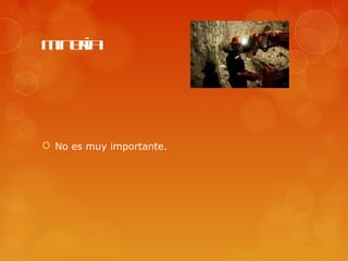 M eía
 in r




 No es muy importante.
 