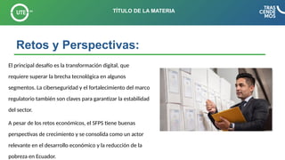 SECTOR FINANCIERO POPULAR Y SOLIDARIO EN ECUADOR ESTADO ACTUAL.pptx